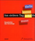 Am siebten Tag. Geschichte des Sonntags Film, Art & Culture