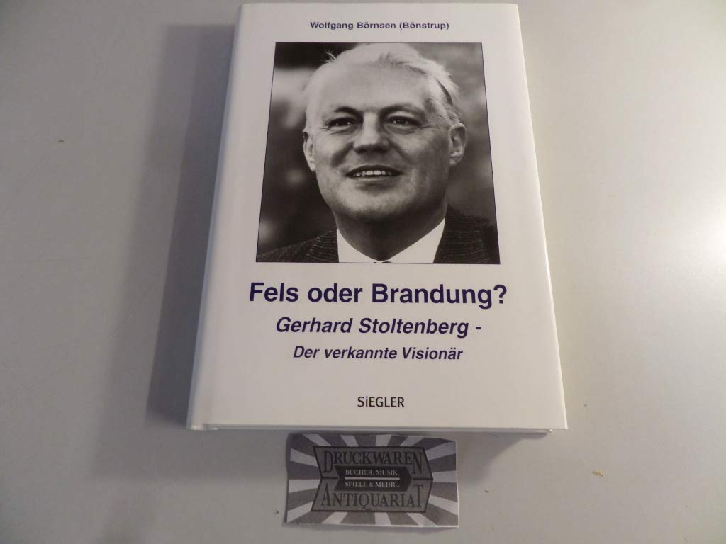 Fels oder Brandung?: Gerhard Stoltenberg - Der verkannte Visionär Politics & Society