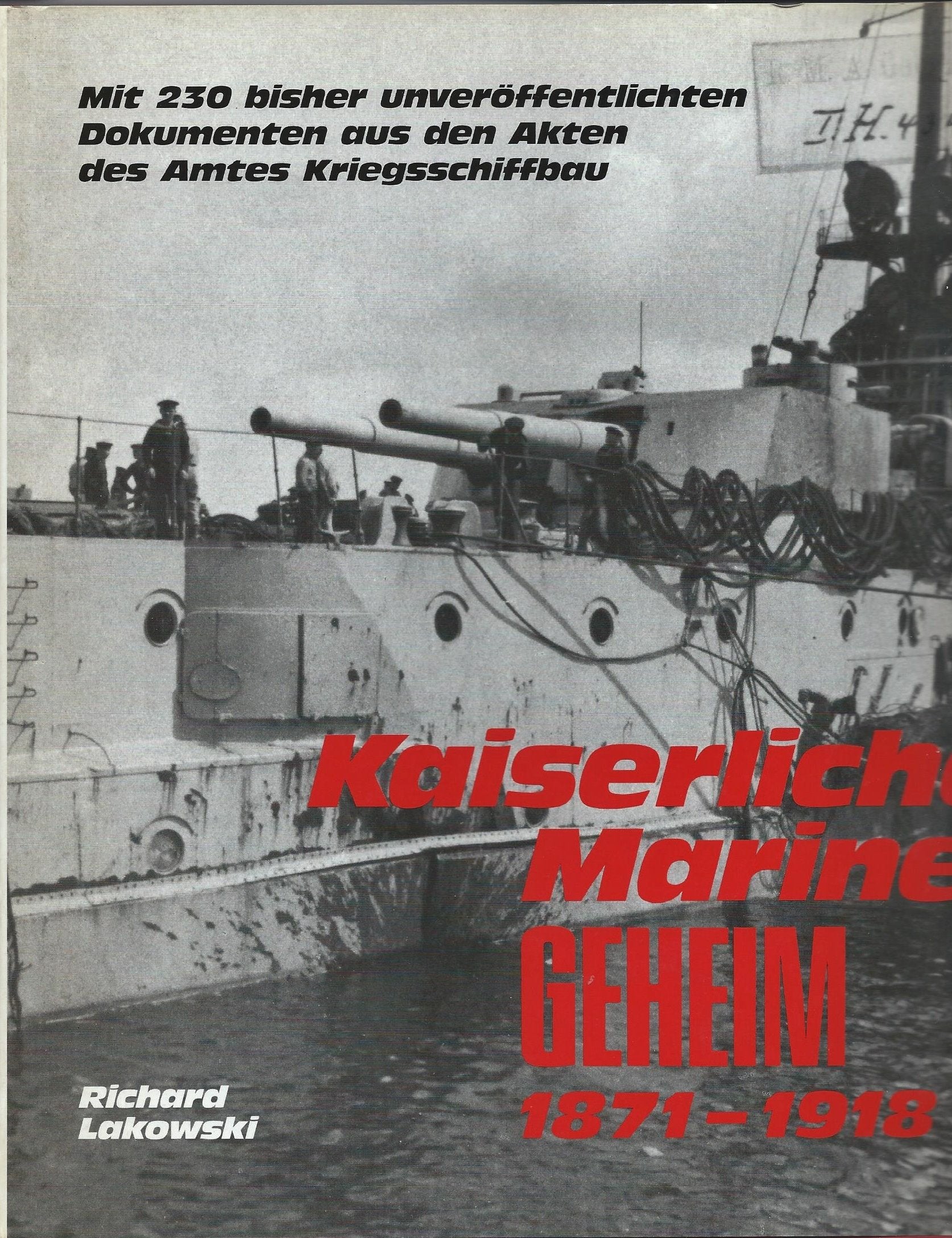 Kaiserliche Marine geheim: 1871-1918 Politics & History