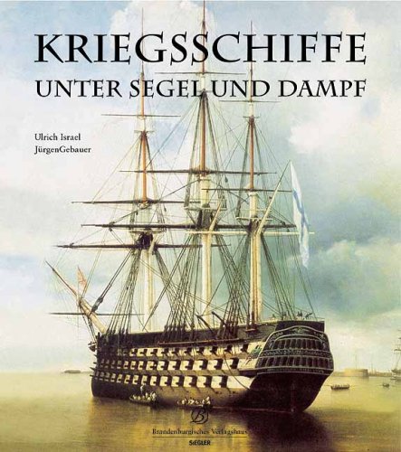 Kriegsschiffe unter Segel und Dampf Business & Technology