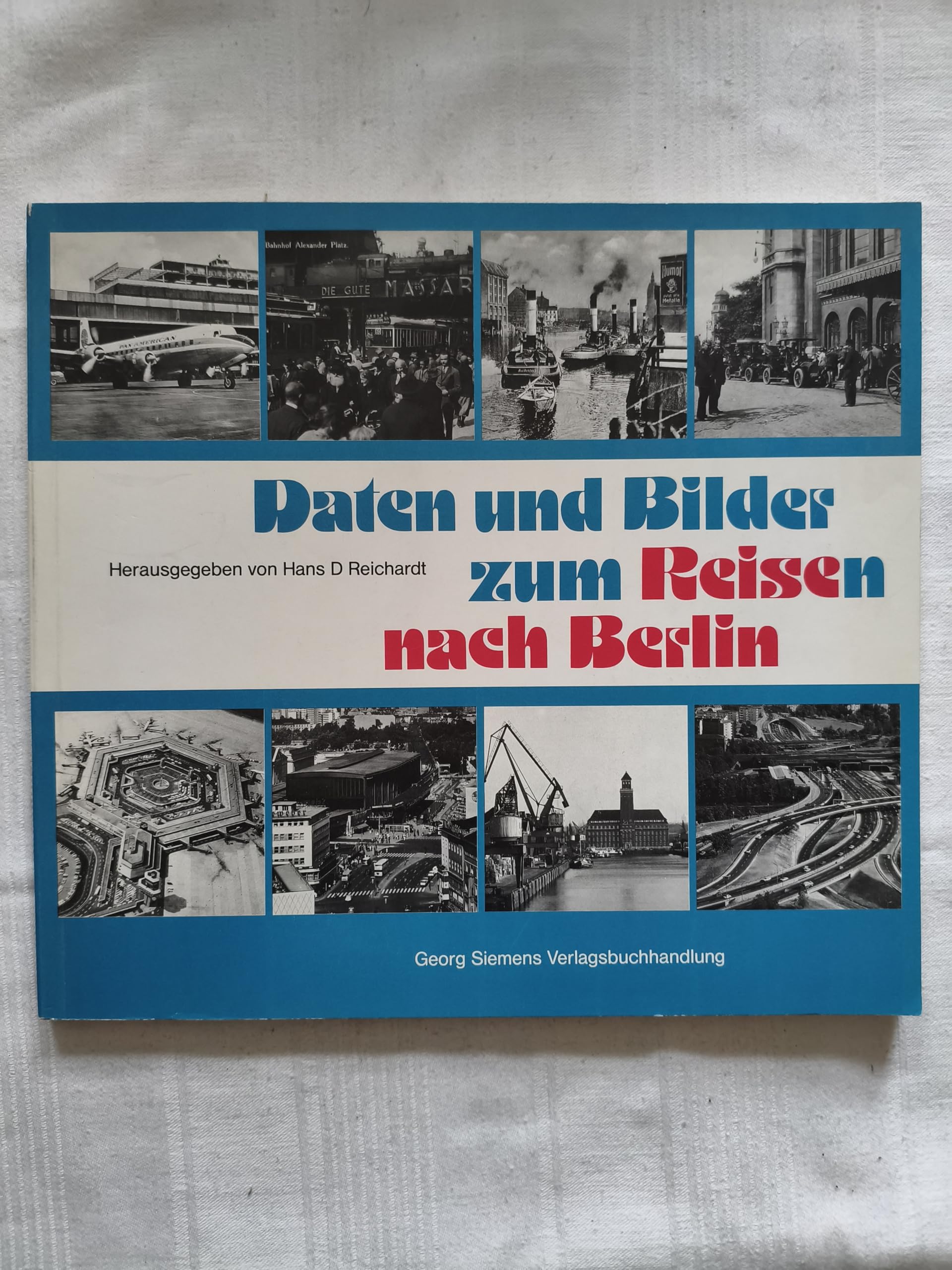 Daten und Bilder zum Reisen nach Berlin. Wasser - Straße - Schiene - Luft: Wasser - Strasse - Schiene - Luft Books