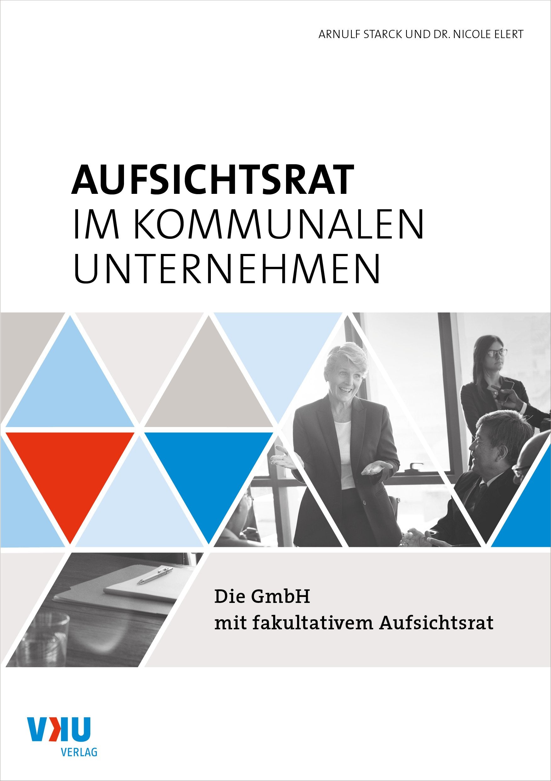 Aufsichtsrat im kommunalen Unternehmen: Die GmbH mit fakultativem Aufsichtsrat Law