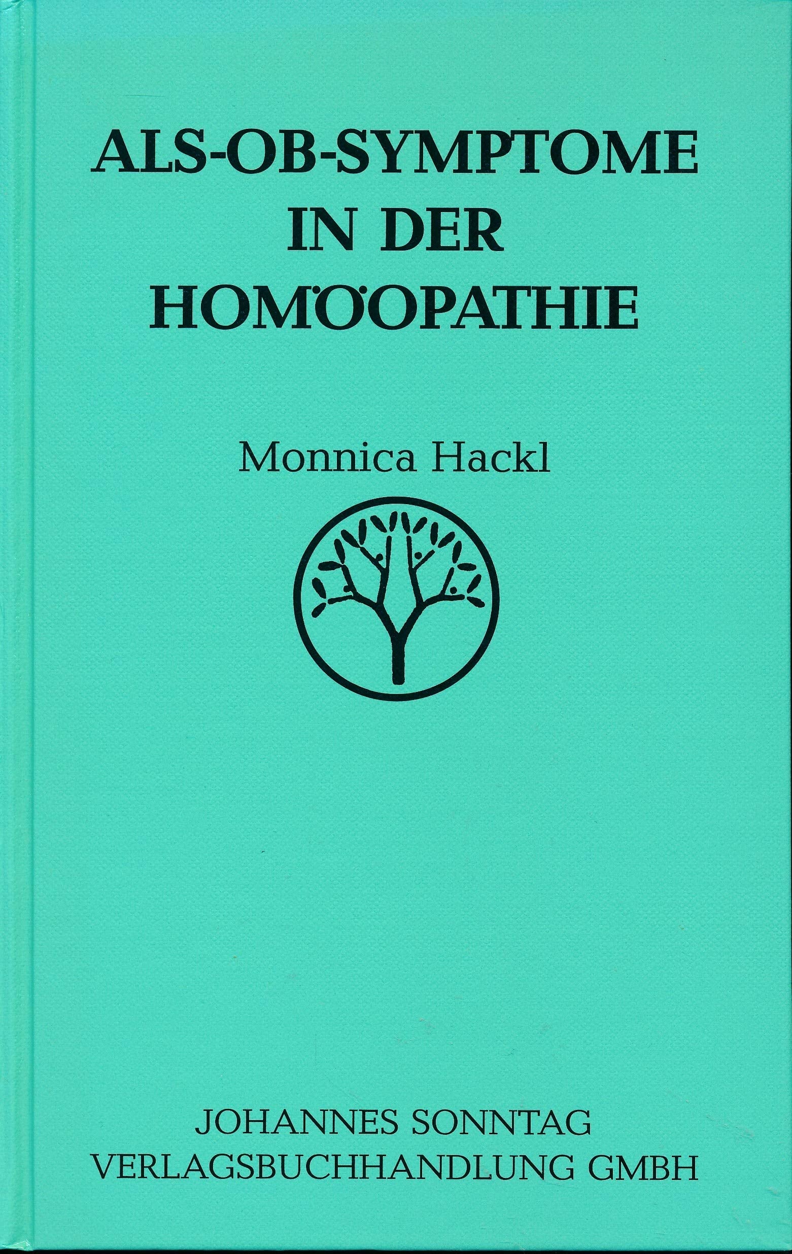 Als-ob- Symptome in der Homöopathie. Repertorium und Materia Medica Medicine