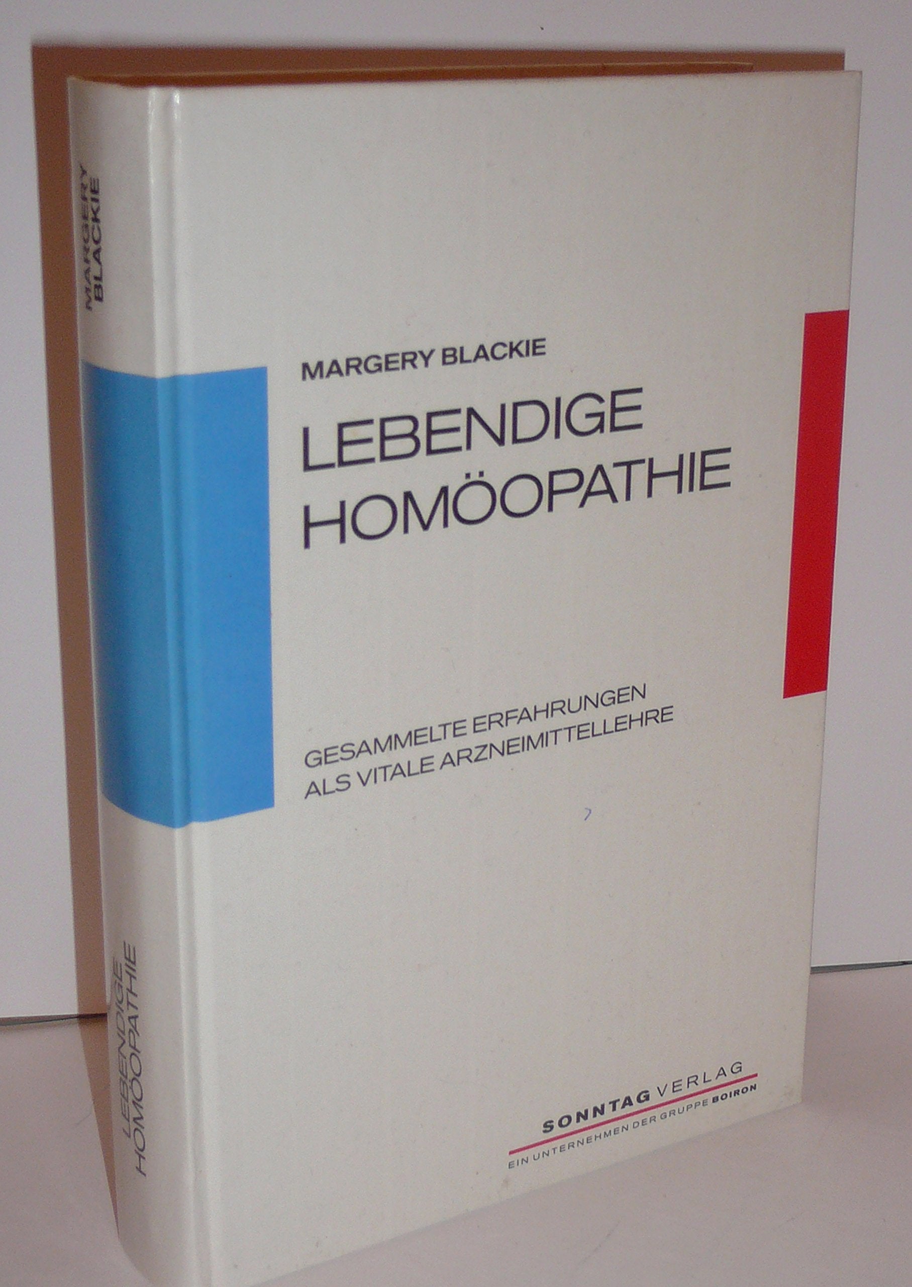 Lebendige Homöopathie - Gesammelte Erfahrungen als Vitale Arzneimittellehre Medicine