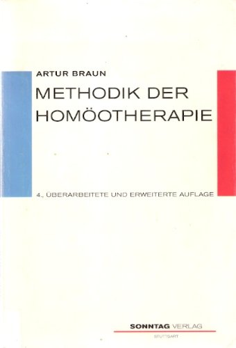 Methodik der Homöotherapie. Leitfaden für die Ärztekurse in homöopathischer Medizin Medicine