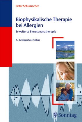 Biophysikalische Therapie der Allergien. Erweiterte Bioresonanztherapie Medicine