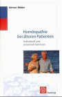 Homöopathie bei älteren Patienten: Individuell und praxisnah betreuen Medicine