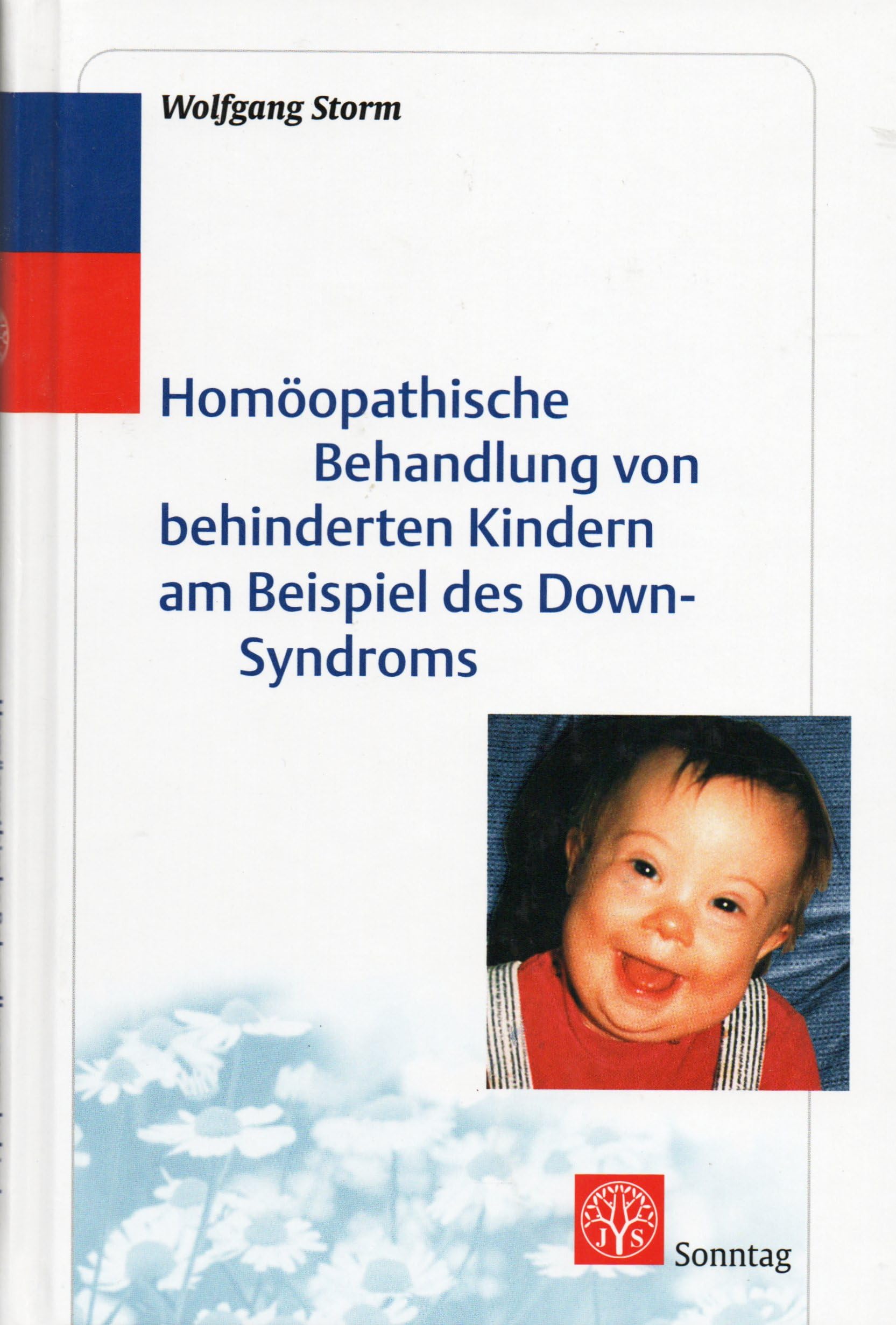 Homöopathische Behandlung behinderter Kinder am Beispiel des Down-Syndroms Medicine