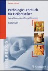 Pathologie- Lehrbuch für Heilpraktiker. Nachschlagewerk mit Therapiehinweisen Health, Nutrition & Fitness
