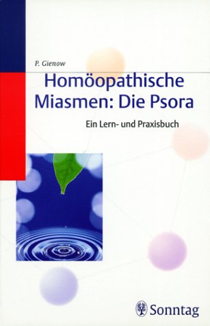Homöopathische Miasmen: Die Psora. Ein Lern- und Praxisbuch Medicine
