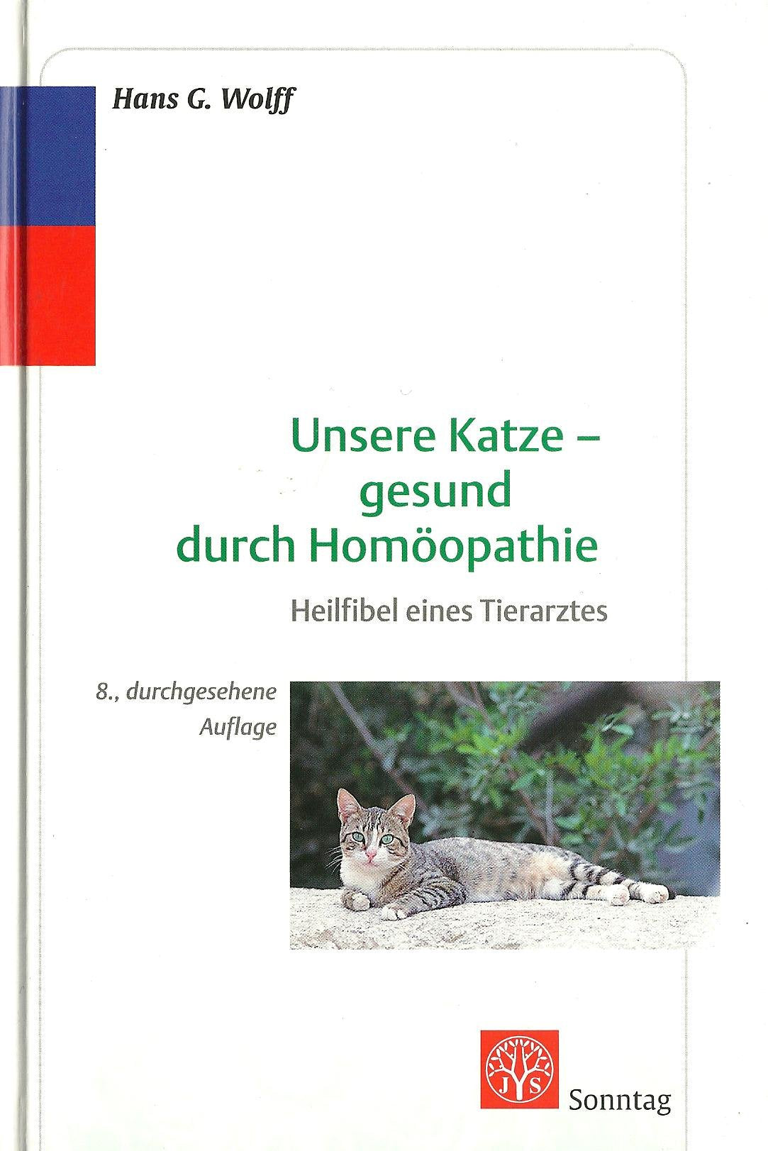Unsere Katze, gesund durch Homöopathie. Heilfibel eines Tierarztes Medicine