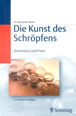 Die Kunst des Schröpfens. Basiswissen und Praxis Health, Nutrition & Fitness