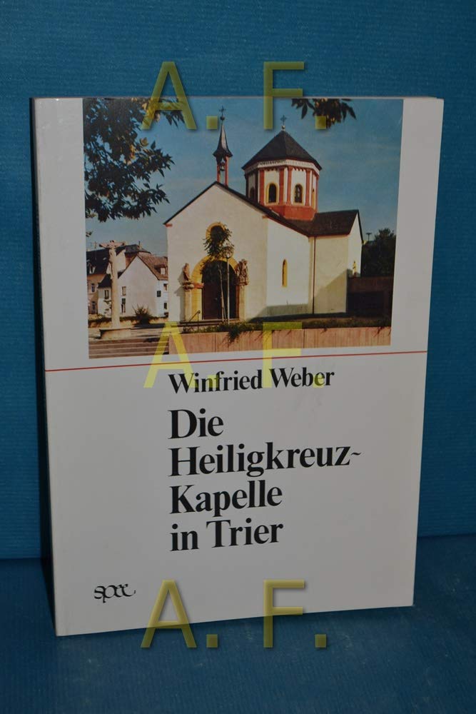 Die Heiligkreuzkapelle in Trier (Treveris sacra) book