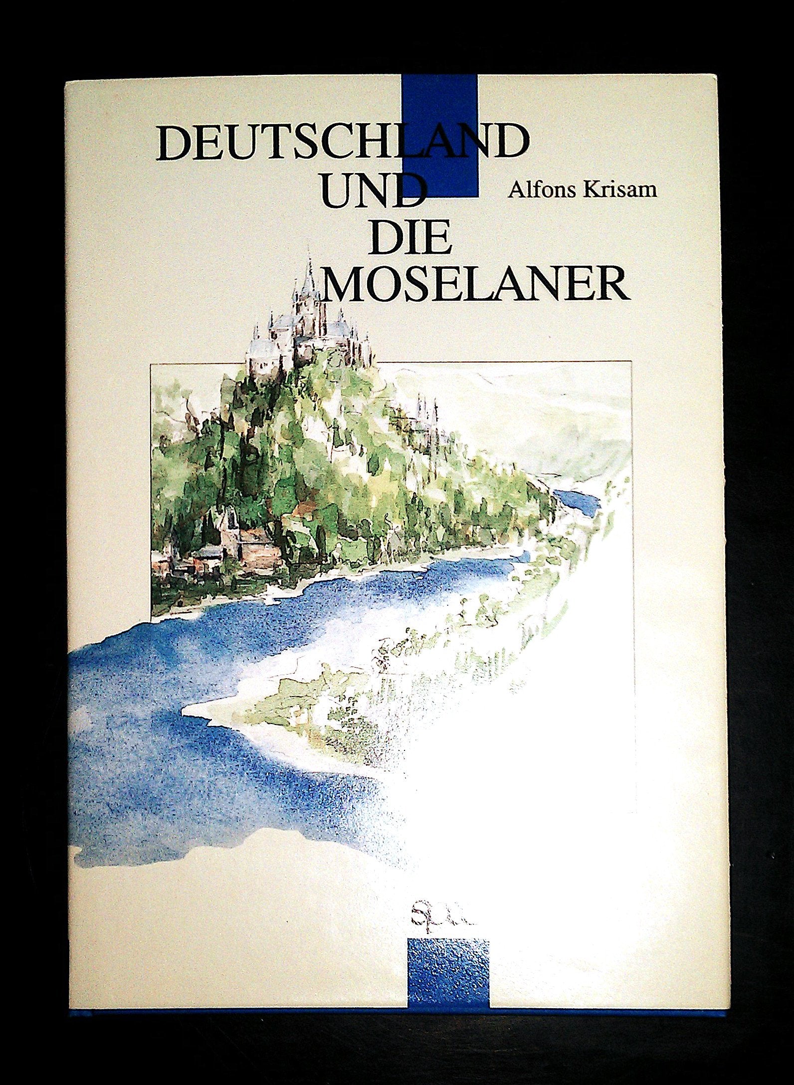 Deutschland und die Moselaner: Heitere Betrachtung mit hintergründigem Ernst - Krisam, Alfons book