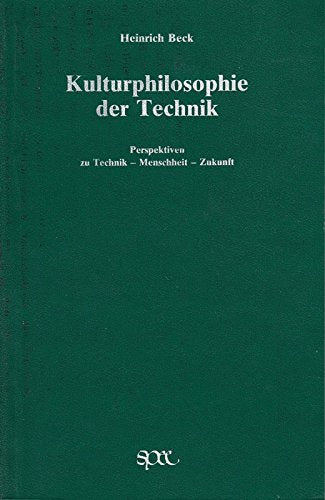 Kulturphilosophie der Technik. Perspektiven zu Technik - Menschheit - Zukunft Business & Technology