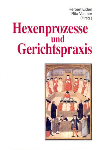 Hexenprozesse und Gerichtspraxis (Trierer Hexenprozesse: Quellen und Darstellungen) Religion & Esotericism