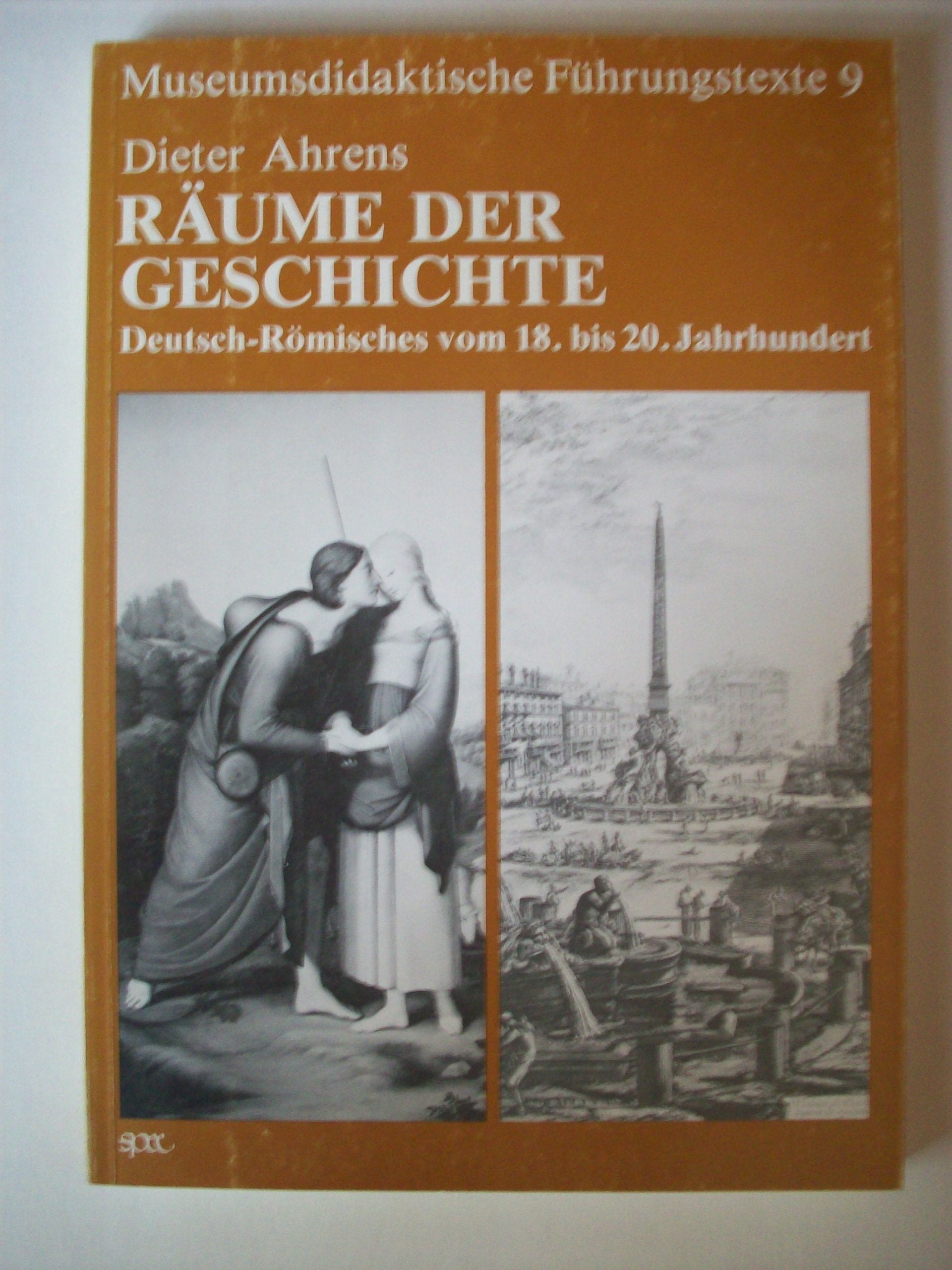 Räume der Geschichte. Deutsch-Römisches vom 18. bis 20. Jahrhundert Books