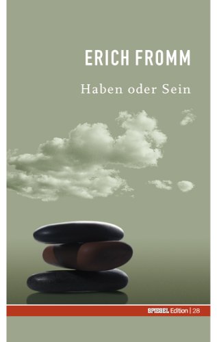 Haben oder Sein. SPIEGEL-Edition Band 28 Psychology