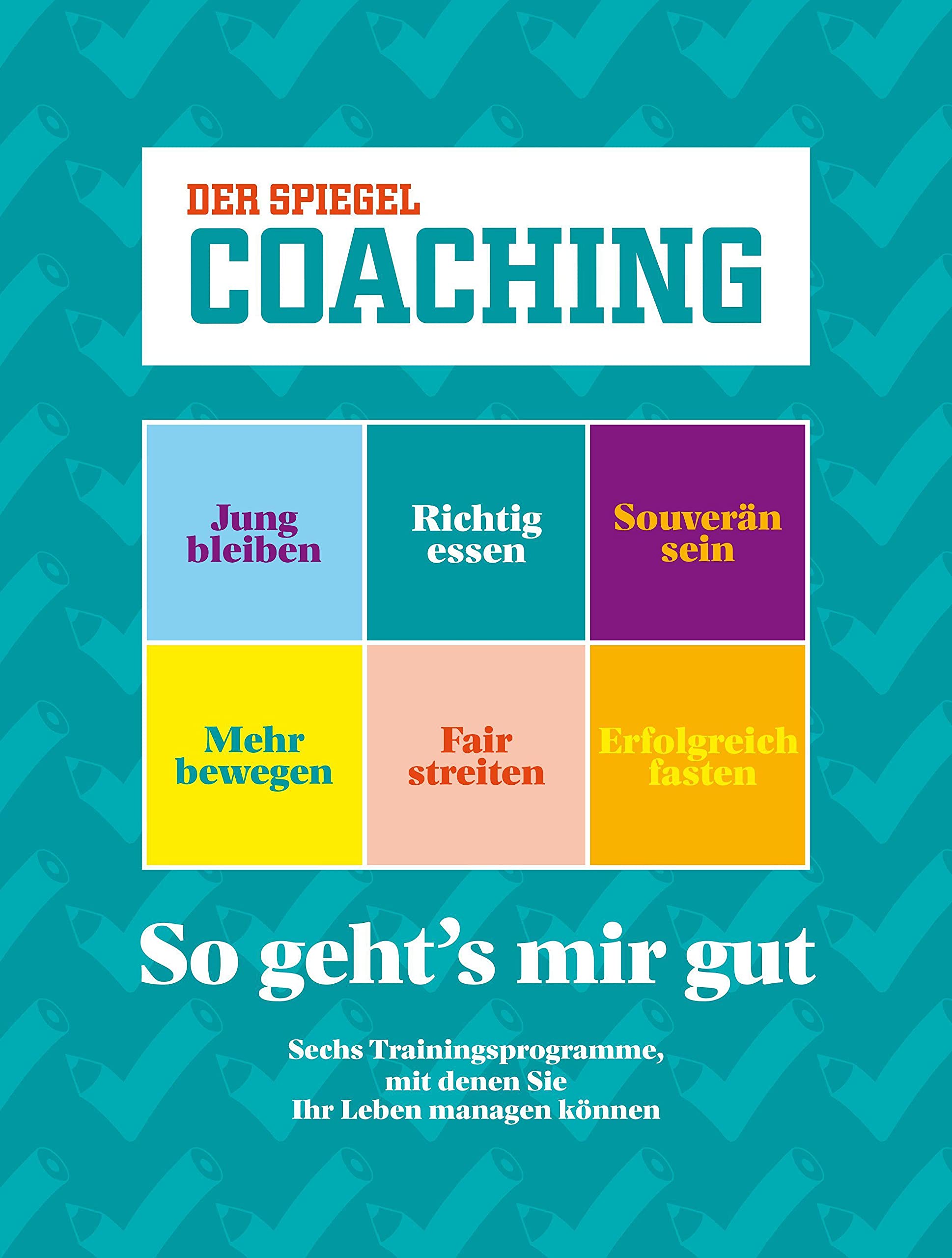 So geht's mir gut: SPIEGEL COACHING Lifestyle