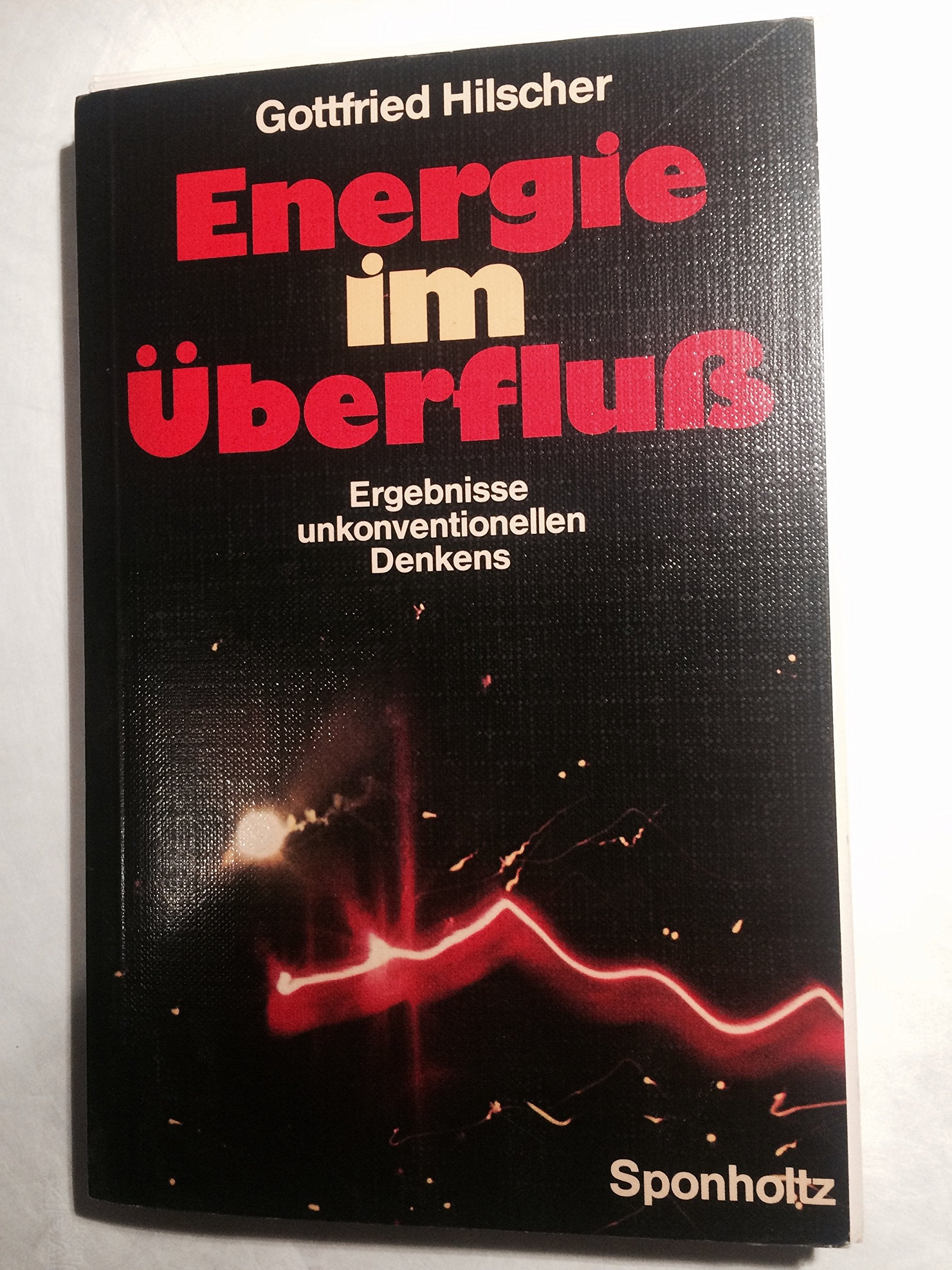 Energie im Überfluss: Ergebnisse unkonventionellen Denkens Business & Technology