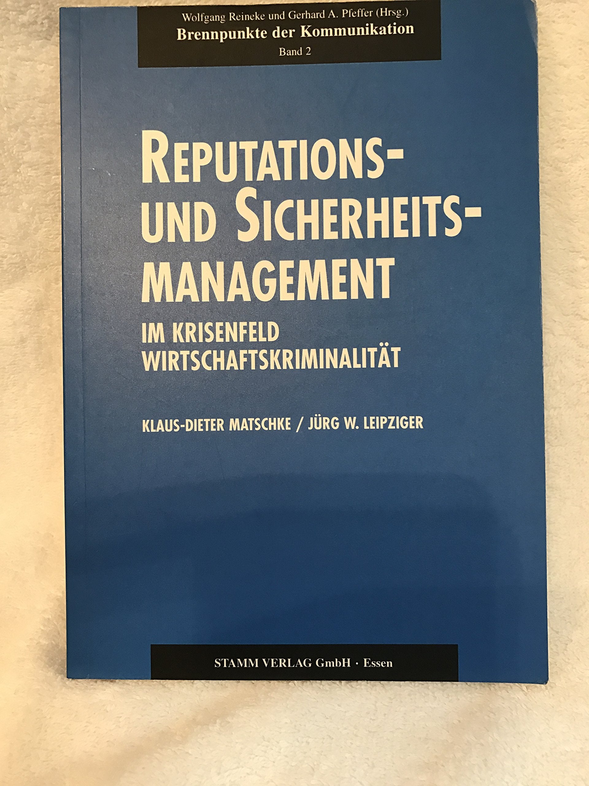 Reputations- und Sicherheitmanagement im Krisenfeld Wirtschaftskriminalität Politics & History
