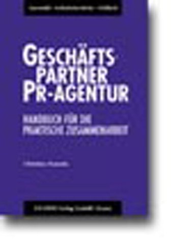 Geschäftspartner PR-Agentur: Handbuch für die praktische Zusammenarbeit Law
