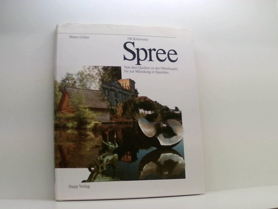 398 Kilometer SPREE - Von den Quellen in der Oberlausitz bis zur Mündung in Spandau Politics & History