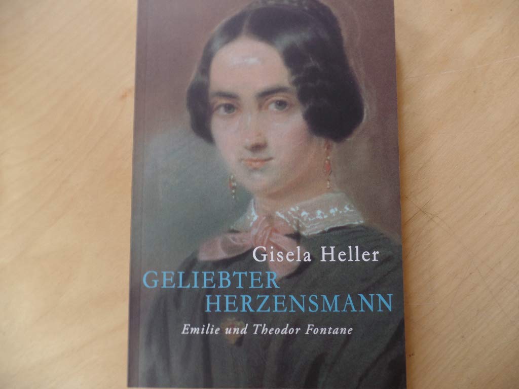 "Geliebter Herzensmann ..." : Emilie und Theodor Fontane ; biographische Erzählung. Books