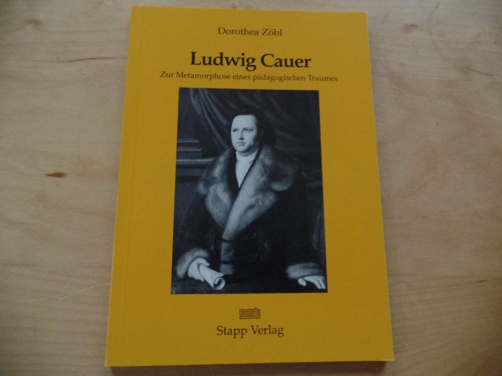 Ludwig Cauer (1792 - 1834). Zur Metamorphose eines pädagogischen Traumes. Books