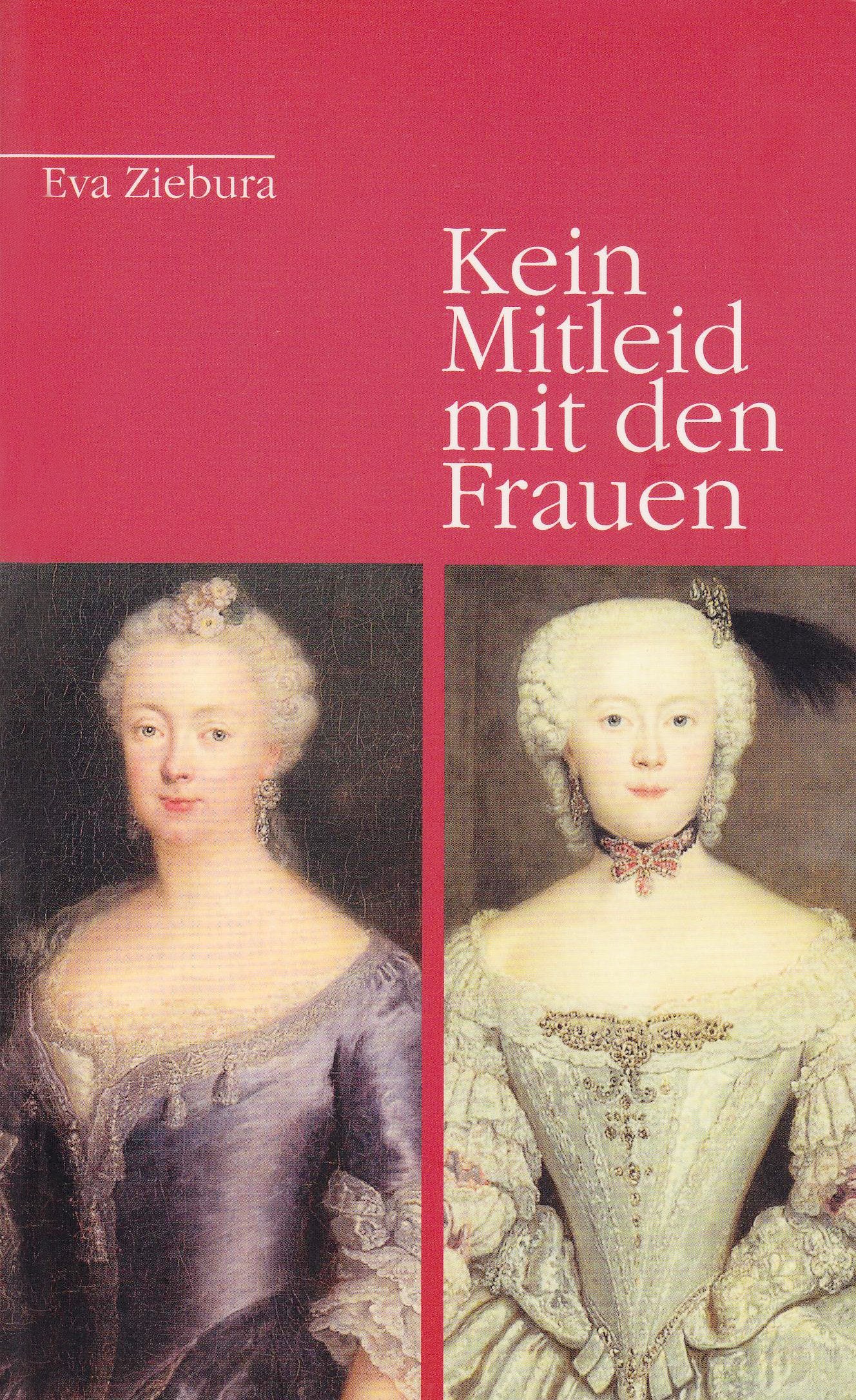 Kein Mitleid mit den Frauen: Die Braunschweiger Schwestern Frauen von Friedrich dem Grossen und Prinz August Wilhelm Memories