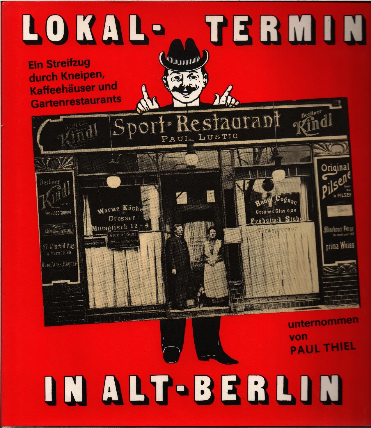 Lokal-Termin in Alt-Berlin. Ein Streifzug durch Alt-Berliner Kneipen Social Sciences