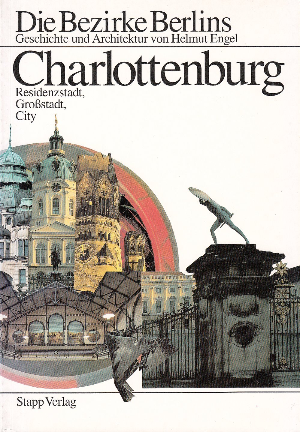 Die Bezirke Berlins, Charlottenburg: Residenzstadt, Großstadt, City Travel
