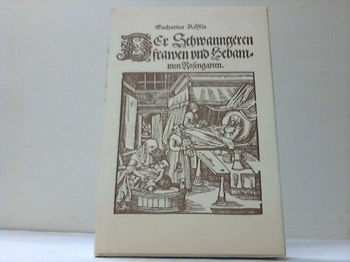 Der schwangeren Frauen und Hebammen Rosengarten (Nachdruck von 1513) Books