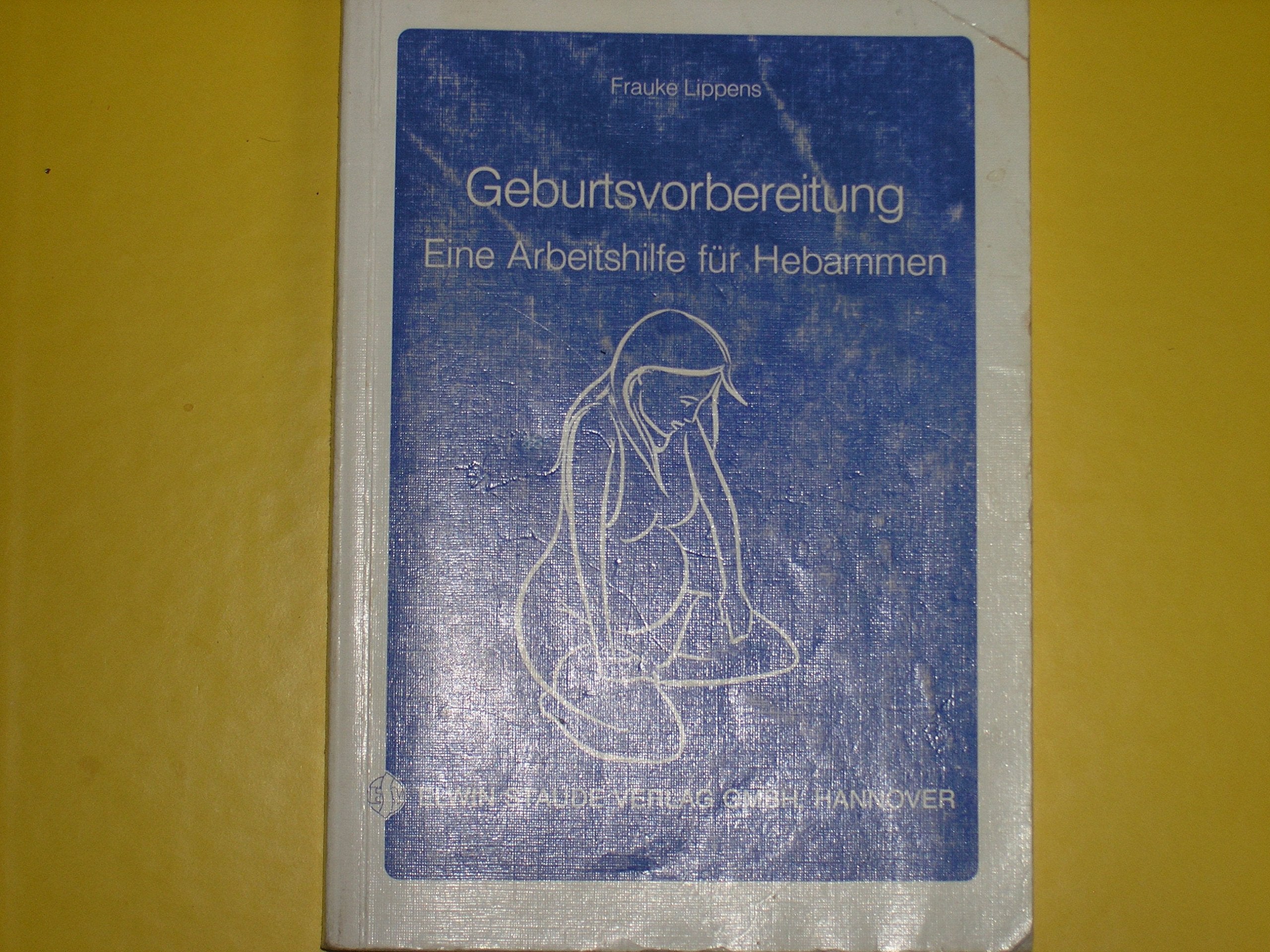 Geburtsvorbereitung. Eine Arbeitshilfe für Hebammen Health, Nutrition & Fitness