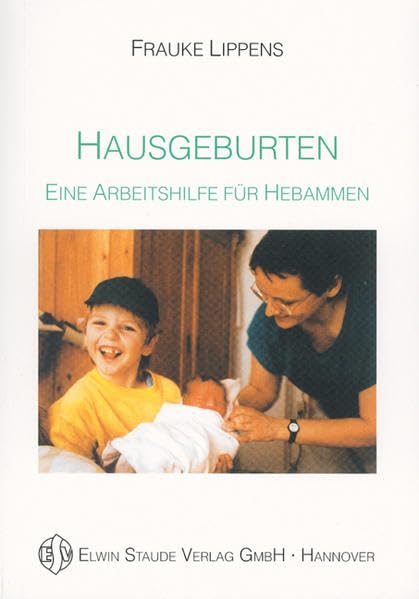 Hausgeburten: Eine Arbeitshilfe für Hebammen Medicine