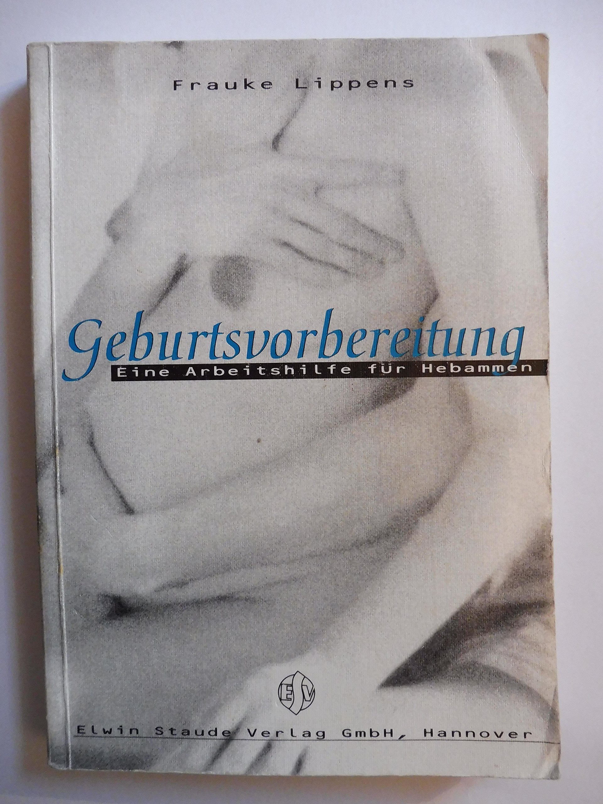 Geburtsvorbereitung. Eine Arbeitshilfe für Hebammen Health, Nutrition & Fitness