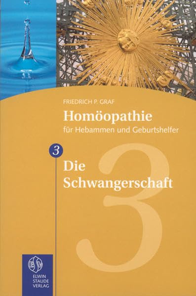 Homöopathie für Hebammen und Geburtshelfer - Gesamtausgabe. Teil 1 bis 8 / Die Schwangerschaft Medicine
