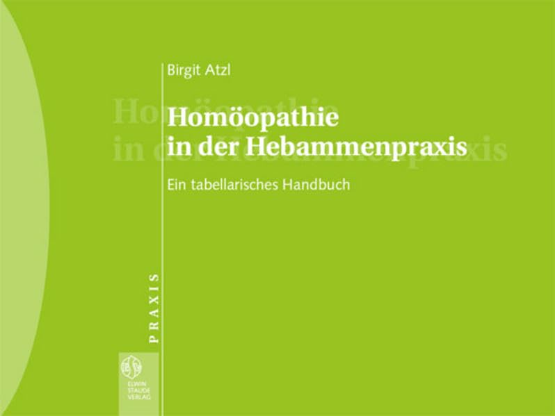Homöopathie in der Hebammenpraxis: Ein Handbuch für Hebammen Medicine