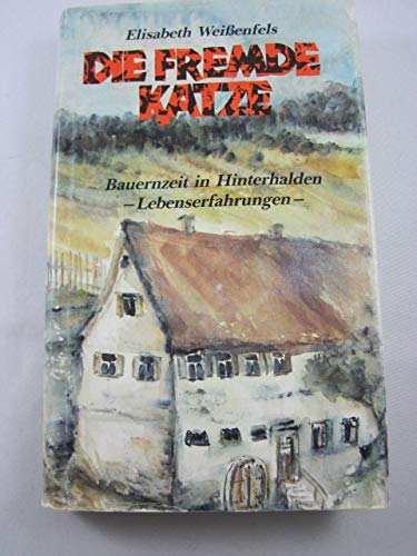 Die fremde Katze: Bauernzeit in Hinterhalden - Lebenserfahrungen Personalities