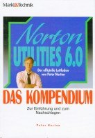 Norton Utilities 6.0 - Das Kompendium: Der offizielle Leitfaden Professional & Reference Books