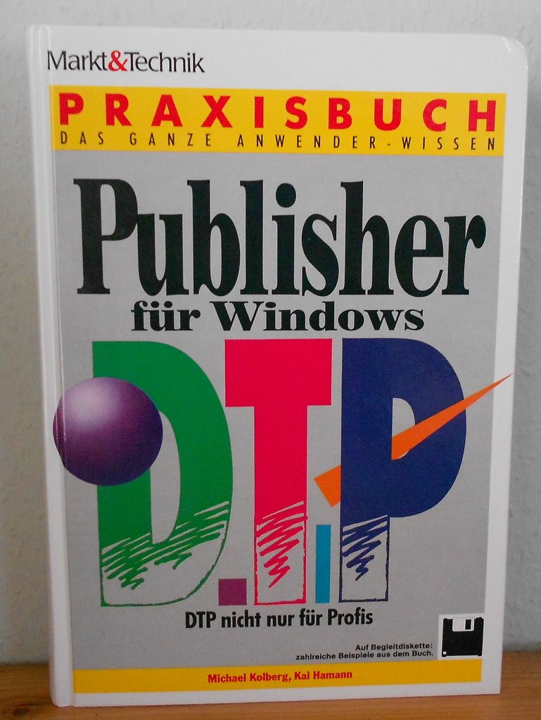 Publisher für Windows: DTP nicht nur für Profis (Praxisbücher) Books