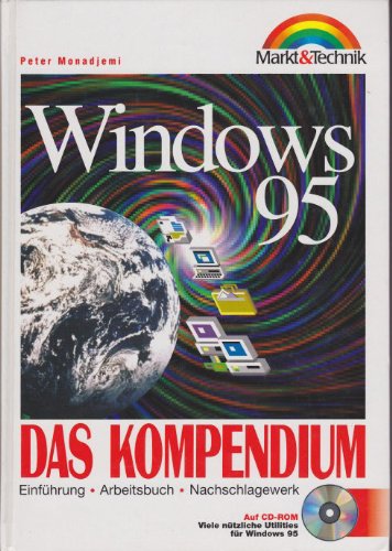 Windows 95 - Das Kompendium. Einführung, Arbeitsbuch, Nachschlagwerk Books