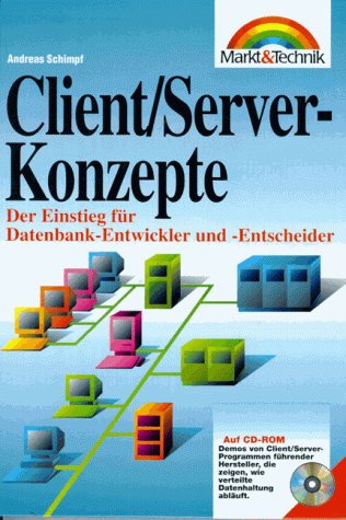 Client/ Server Konzepte. Der Einstieg für Datenbank- Entwickler und - Entscheider book