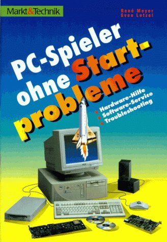 PC-Spieler ohne Startprobleme. Hardware- Hilfe, Software- Service, Troubleshooting (Spiele-Bücher) Books