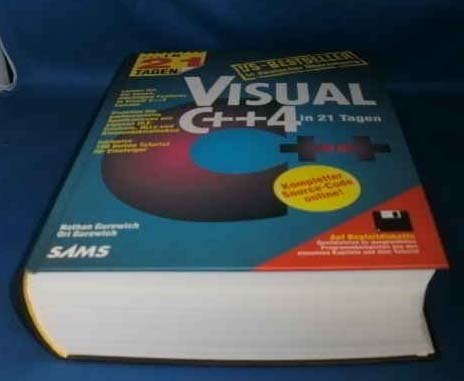 Visual C++ 4 in 21 Tagen: Lernen Sie die neuen, mächtigen Features in Visual C++ 4 kennen. Erstellen Sie professionelle Applikationen mit eigenen ... 100 Seiten Tutorial für Einsteier (SAMS) Computer Science