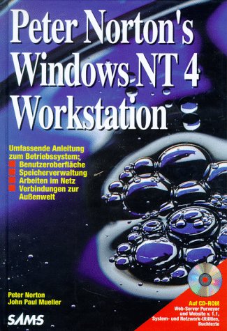 Peter Norton's Windows NT 4.0 Workstation: Umfassende Anleitung zum Betriebssystem (SAMS) Books