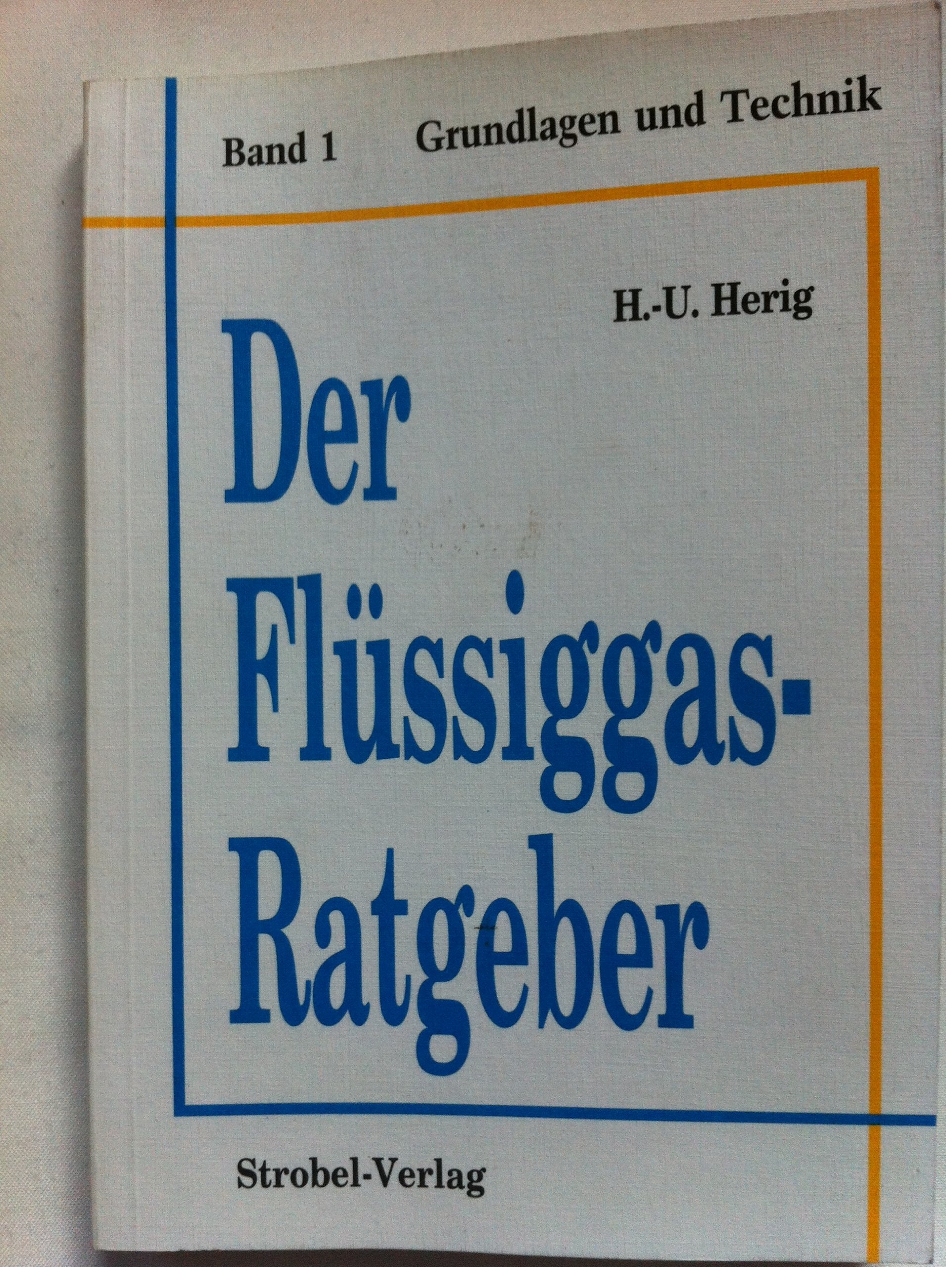Der Flüssiggas-Ratgeber. Grundlagen und Technik: Lagerung-Transport-Leitungsanlagen-Sicherheitsvorschriften Study Guides
