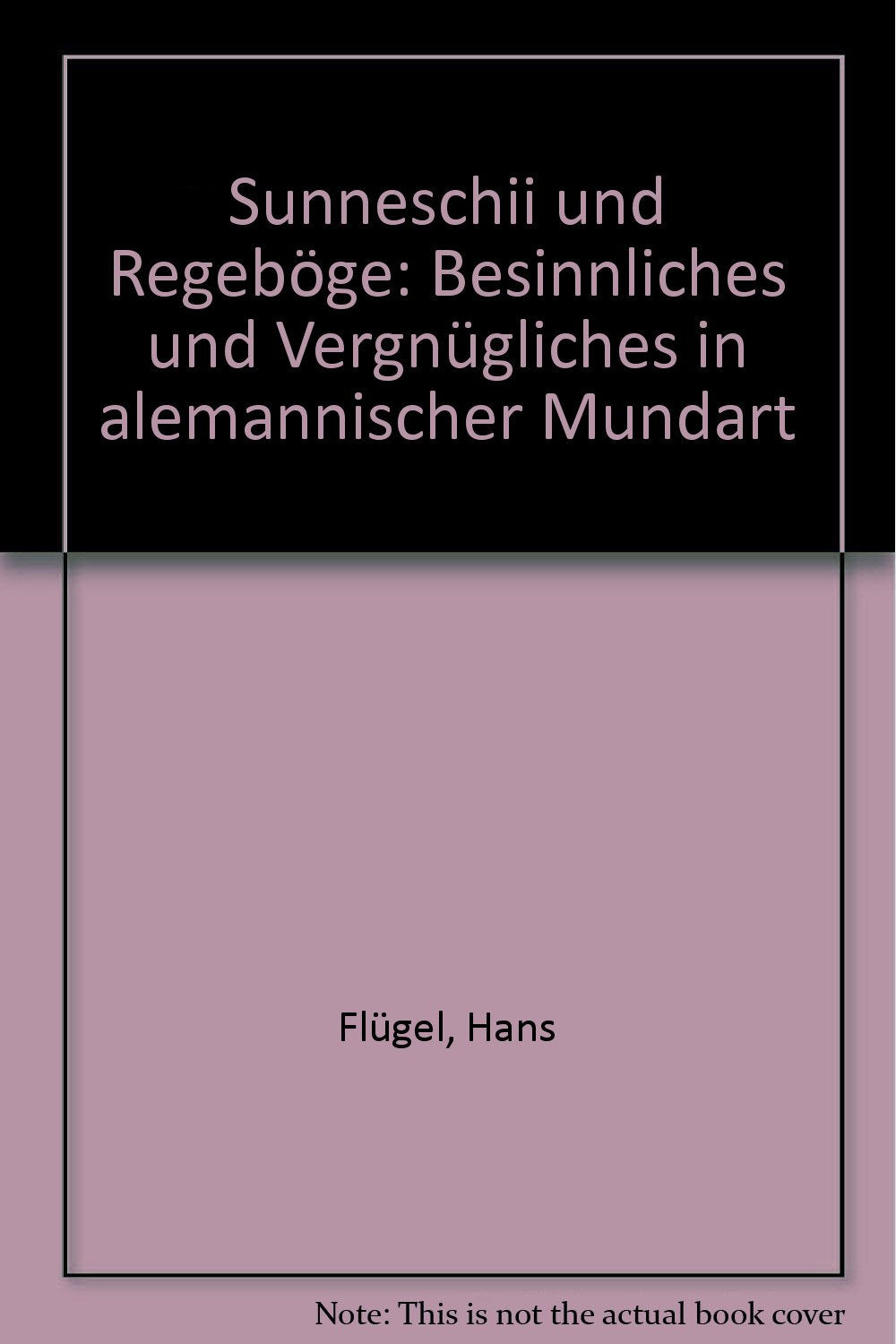 Sunneschii und Regeboege: Besinnliches und Vergnügliches in alemannischer Mundart Books