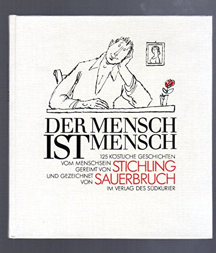 Der Mensch ist Mensch: 125 Bildgeschichten in Schwarz-Weiss Books