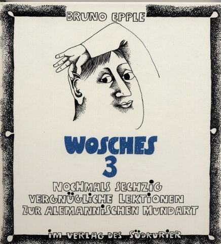 Wosches 3: Nochmals sechzig vergnügliche Lektionen zur alemannischen Mundart Books